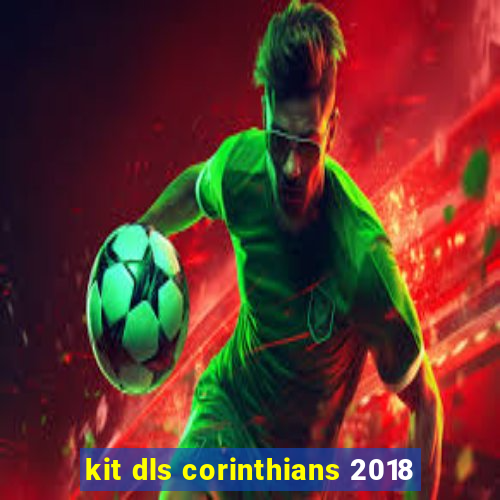 kit dls corinthians 2018